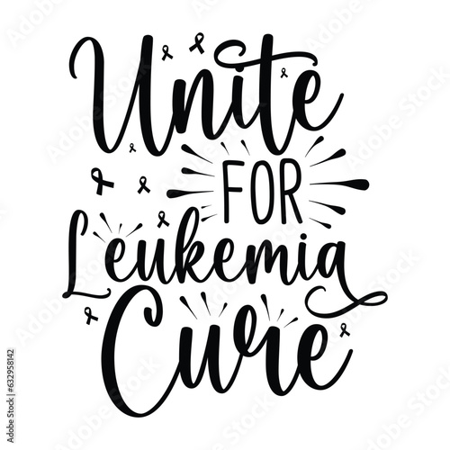 Unite for Leukemia Cure Leukemia Awareness SVG Bundle, black design Ribbon, Crush Cancer SVG, Brave and Strong SVG ,leukemia awareness SVG t shirt design 