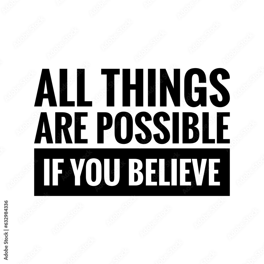 ''All things are possible if you believe'' Motivational Quote Design