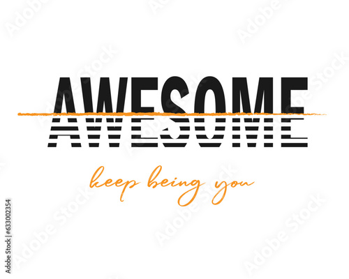 Decorative awesome slogan, vector illustration for fashion, poster, card designs