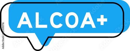 Speech banner and blue shade with word ALCOA (Abbreviation of Attributable, Legible, Contemporaneous, Original and Accurate) plus on white background