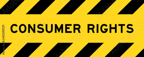 Yellow and black color with line striped label banner with word consumer rights