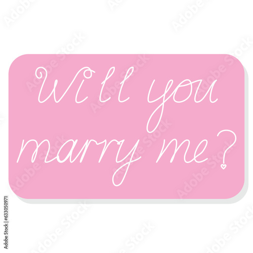 will you marry me. Inscription in English. Vector drawing.
