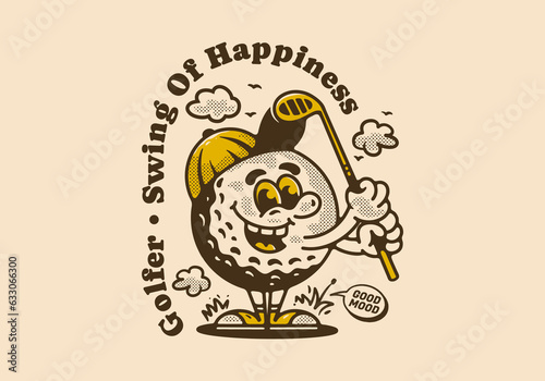 Golfer swing of happiness, mascot character illustration of golf ball holding a golf stick
