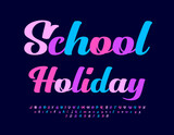Vector funny flyer School Holiday. Colorful handwritten Font. Calligraphic Alphabet Letters and Numbers set