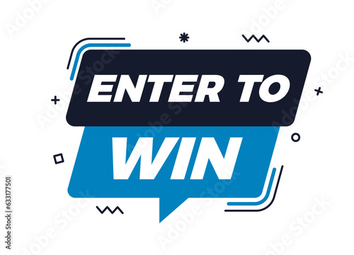 Vector speech bubbles with Enter to Win words. Trendy text balloons with geometric grapic shape elements.