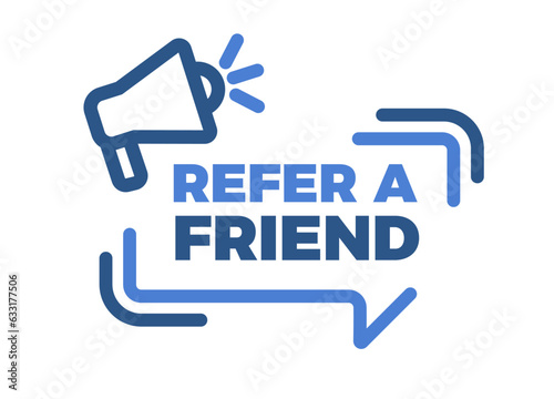 Vector speech bubbles made with minimal lines with refer a friend text. Trendy geometric text balloon with a megaphone icon