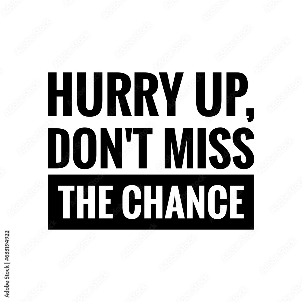 ''Don't miss the chance'' Motivational Lettering ''Don't miss the chance'' Motivational Lettering