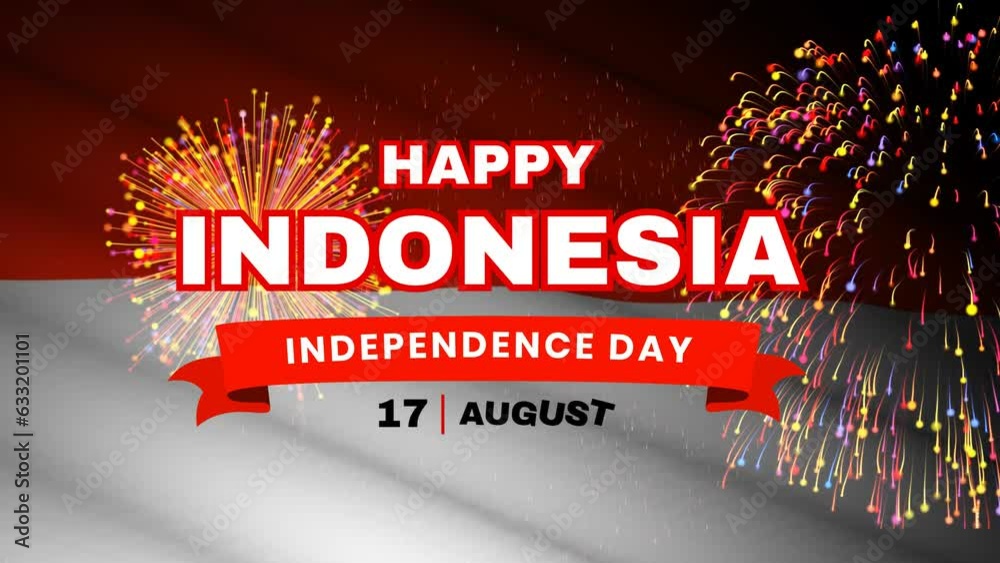 Happy Indonesia Independence Day animation on indonesian flag background with fireworks. Celebrate Indonesia Independence Day on 17th August.