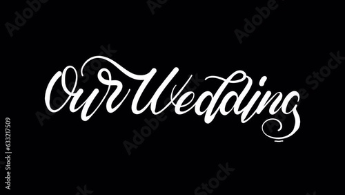 our wedding, text animation with liquid trail, wedding tittle, 4k video animation
