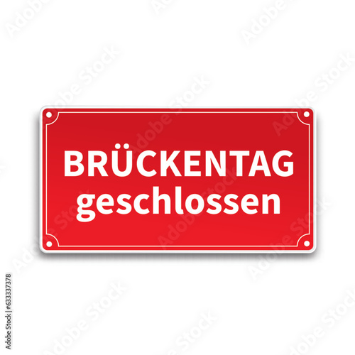 Schild Brückentag Geschlossen