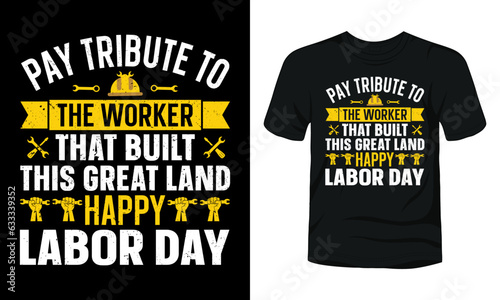 Pay tribute the worker that built this great land t-shirt