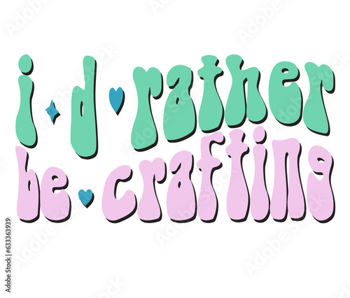 Retro Crafting Craft Design. T-shirt Design. Illustration