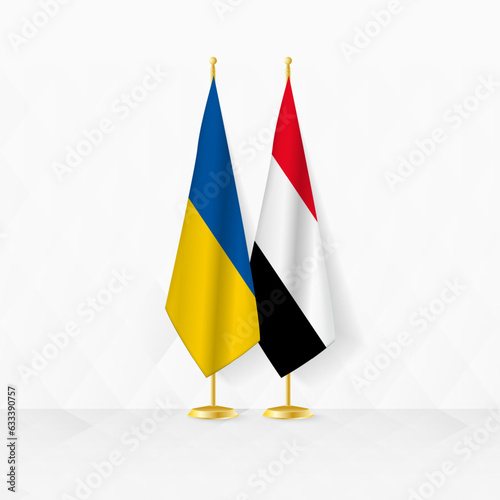 Ukraine and Yemen flags on flag stand, illustration for diplomacy and other meeting between Ukraine and Yemen.