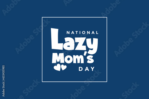National Lazy Mom’s Day