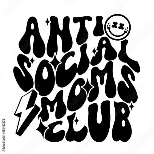 Anti Social Moms Club - SVG cut file
