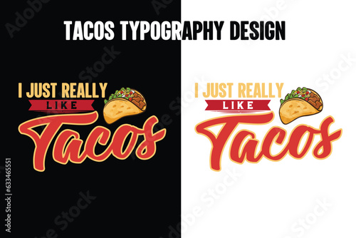 I just really like tacos t shirt design, Tacos graphic t shirt design bundle, World typography tacos day t shirt design, tacos t shirt design,