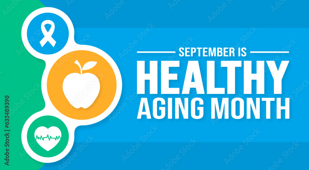 Fototapeta premium September is Healthy Aging Month background template. Holiday concept. background, banner, placard, card, and poster design template with text inscription and standard color. vector illustration.