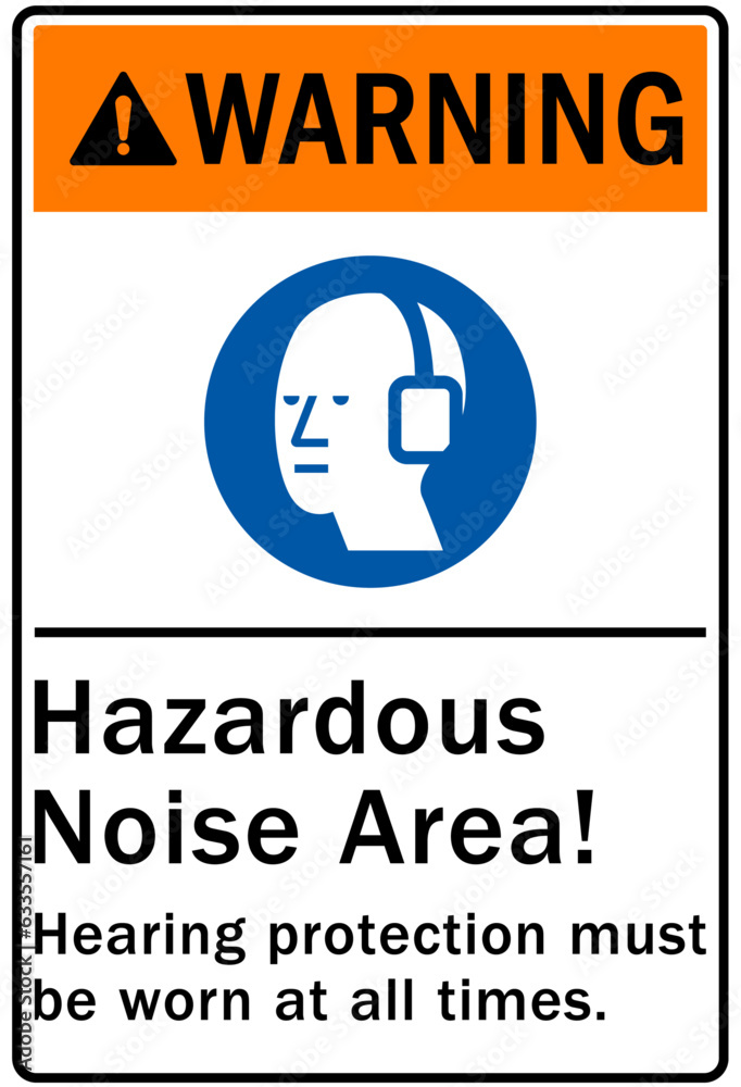 High noise area warning sign and labels hazardous noise area. Hearing protection must be worn at all times High noise area warning sign and labels hazardous noise area. Hearing protection must be worn at all times