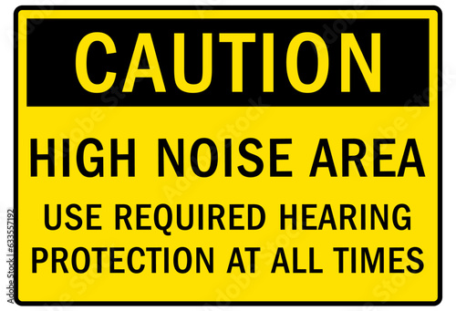 Wallpaper Mural High noise area warning sign and labels use required hearing protection at all times Torontodigital.ca