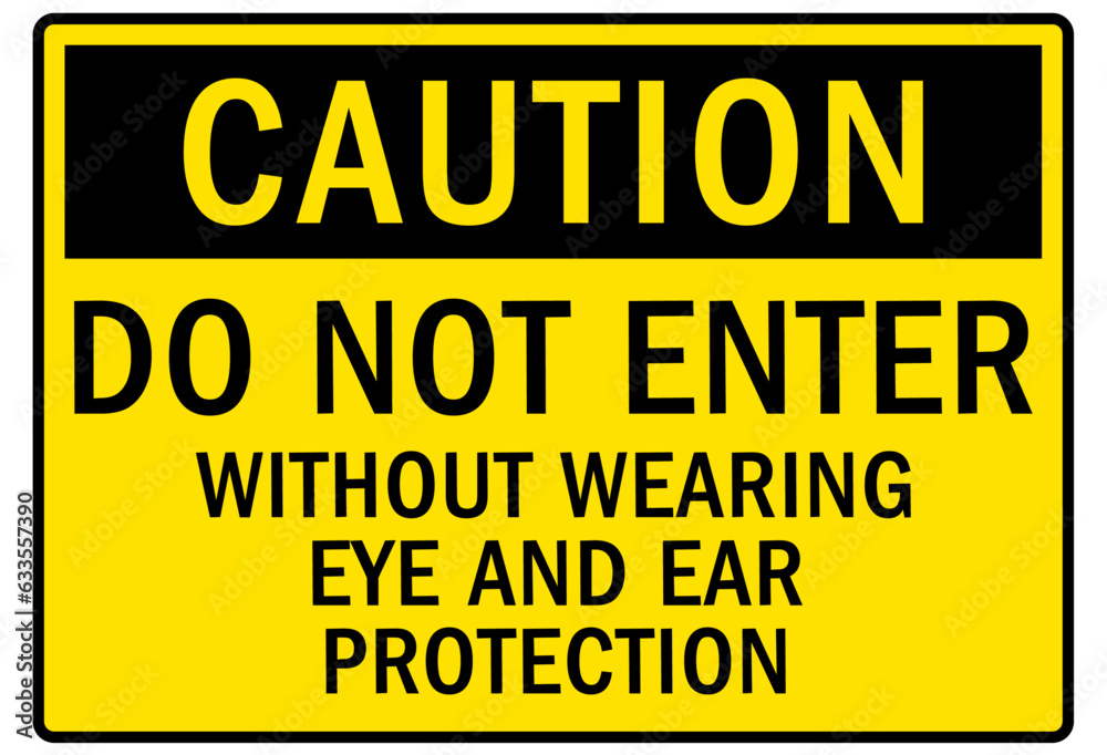 Wear ear protection warning sign and labels do not enter without wearing ear protection Wear ear protection warning sign and labels do not enter without wearing ear protection
