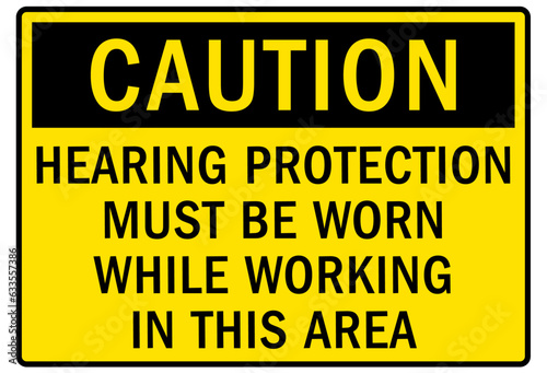 Wallpaper Mural Wear ear protection warning sign and labels hearing protection must be worn while working in this area Torontodigital.ca
