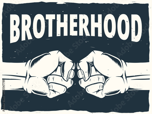 Brotherhood poster design ,Vintage style ,Monochrome color