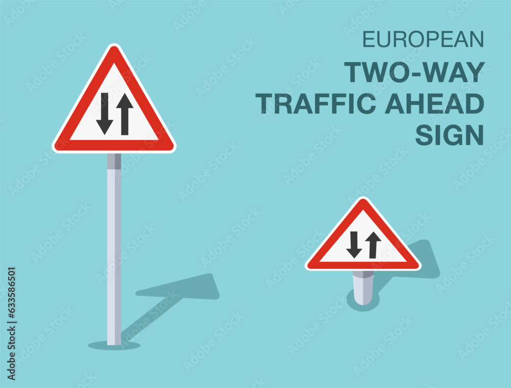 Traffic regulation rules. Isolated european two-way traffic ahead sign. Front and top view. Flat vector illustration template.