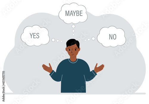 A man spreads his arms to the sides and makes a choice or makes a decision. Air bubbles with text yes, no, maybe.