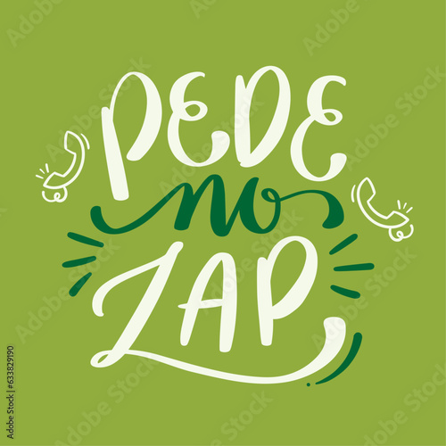 Pede no zap. ask on the cell phone in brazilian portuguese. Modern hand Lettering. vector.