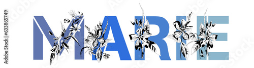 Woman's name Marie. Font composition named MARIE. Decorative floral font. Typography in the style of art nouveau, modern, vintage.	
