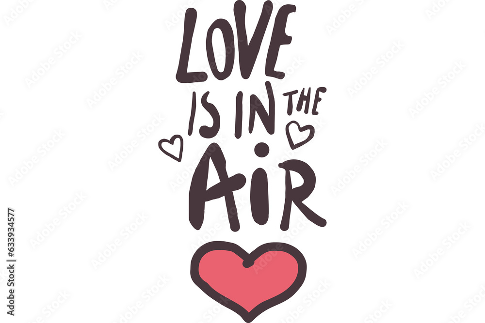 Digital png illustration of love is in the air text on transparent background