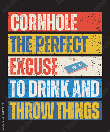 Cornhole vintage graphic, cornhole board and bean bags with funny saying Cornhole The Perfect Excuse To Dink And Throw Things