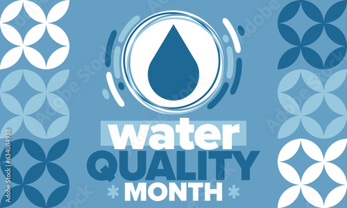 National Water Quality Month in August. Month of studying the water. Origin, save and purify water. High quality water. Celebrated in United States. Poster, card, banner, illustration. Vector