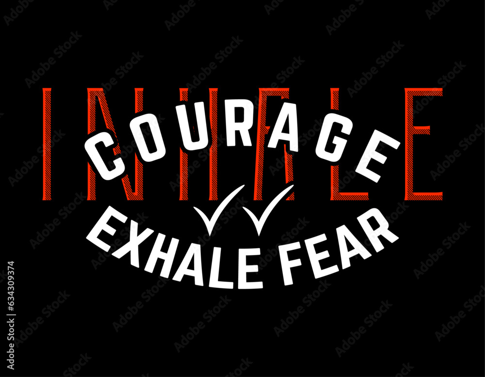 Obraz premium Inhale courage .., Typography t-shirt design, apparel, trendy, modern, minimalist, sticker, batch, graphic style design, T-shirt design for print, design idea, fashion graphics, T-shirt.