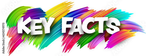 Key facts paper word sign with colorful spectrum paint brush strokes over white. Vector illustration.
