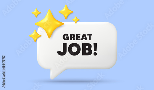 Great job tag. 3d speech bubble banner with stars. Recruitment agency sign. Hire employees symbol. Great job chat speech message. 3d offer talk box. Vector