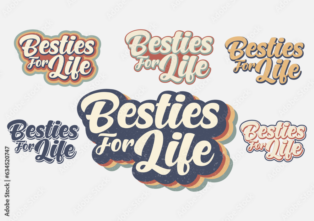 Besties for life  slogan graphics, and illustrations with patches for t-shirts and other uses.
