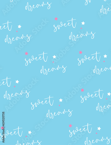Pattern blue background vector sweet dreams. Wallpaper, paper design with text. Illustration for prints, wall art, cover, wrapping and textile