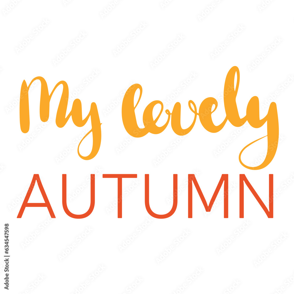 My lovely Autumn. Hand drawn autumn banner. Vector illustration. Autumn quote, phrase. Vector illustration.