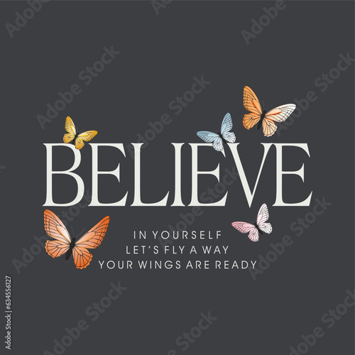 Believe typography slogan for t shirt printing, tee graphic design.   photo