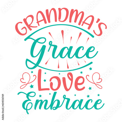 Grandma s Grace Love Embrace  grandparents day SVG t-shirt design  colorful SVG cut files  grandparents day t-shirt design