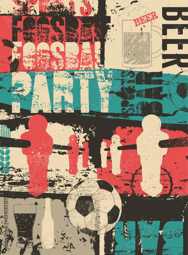 Foosball Table Soccer Party typographical vintage grunge style poster design. Retro vector illustration.