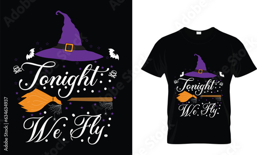 Tonight we fly - Funny Halloween T-shirt for Halloween Party Shirt, Funny Witch tees graphic, Witch Halloween Party Shirt, Broom Shirt design template Ready for Print.
