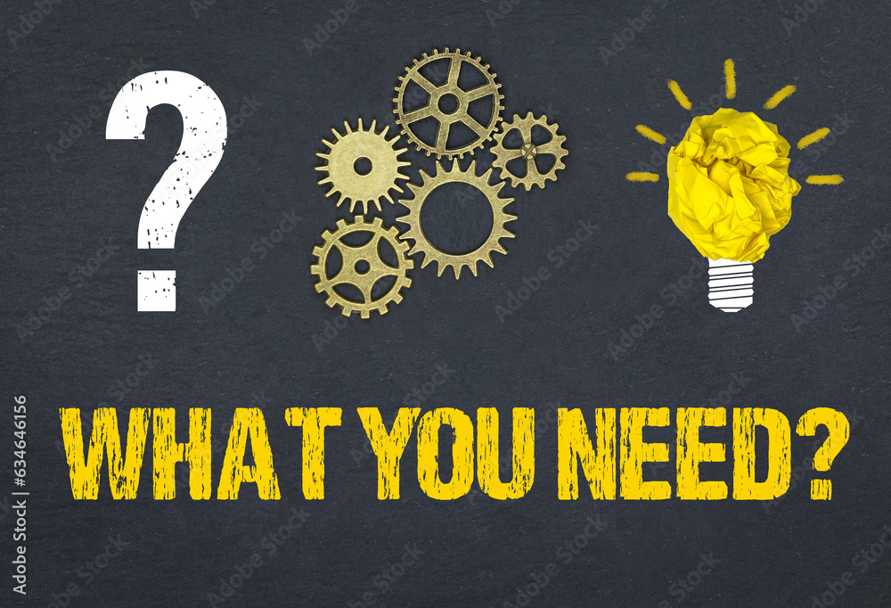 Obraz premium What you need? 