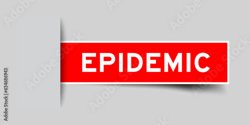 Red color square label sticker with word epidemic that inserted in gray background