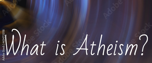 Question What Is Atheism on blurred background, banner design photo