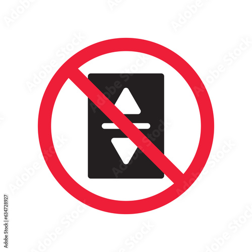 Forbidden elevator vector icon. Warning, caution, attention, restriction, label, ban, danger. No lift elevator flat sign design pictogram symbol. No elevator icon