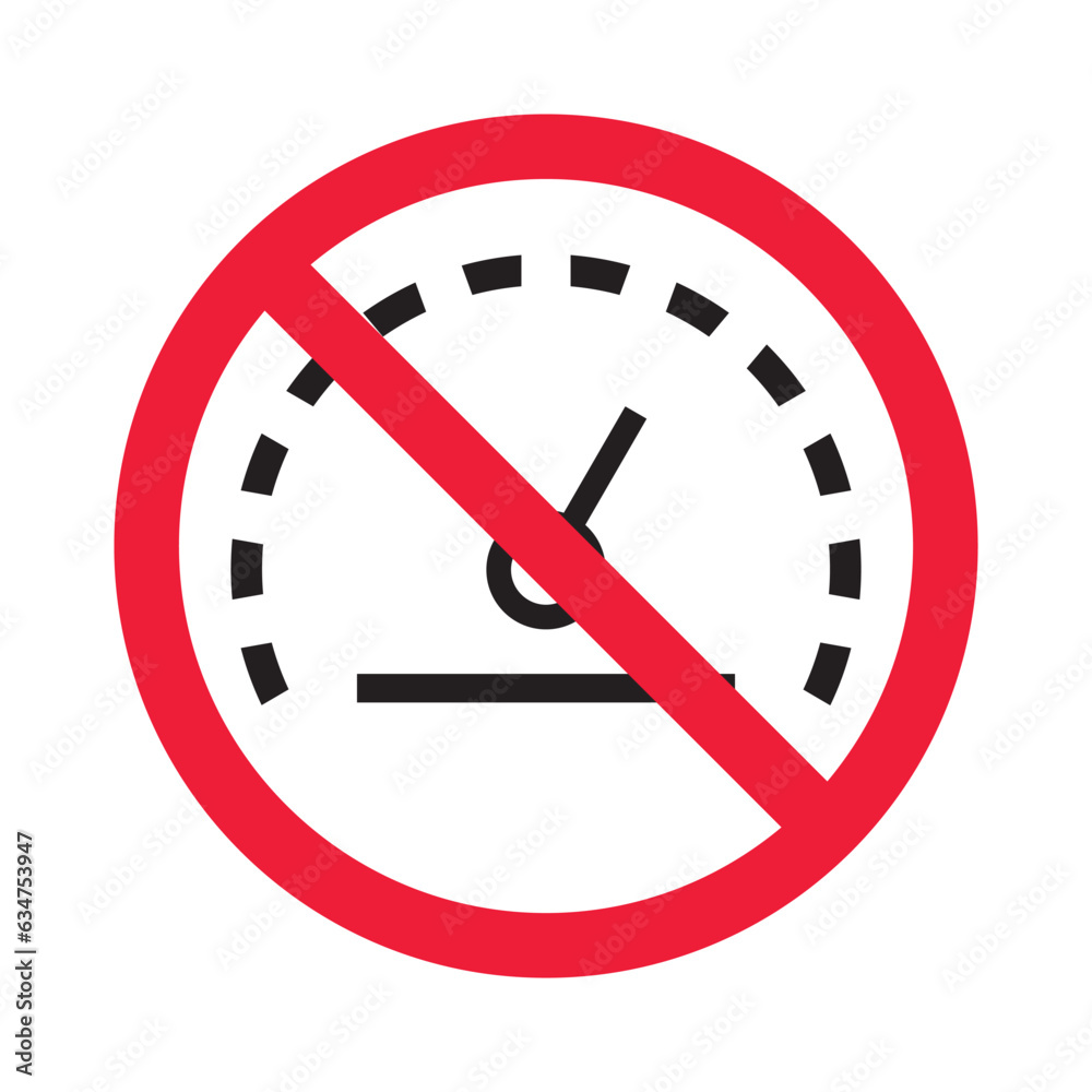 Forbidden Prohibited Warning, caution, attention, restriction label ban, danger. Meter flat icon. Gauge vector icon. Do not use speedometer measurement sign. Speed symbol pictogram Forbidden Prohibited Warning, caution, attention, restriction label ban, danger. Meter flat icon. Gauge vector icon. Do not use speedometer measurement sign. Speed symbol pictogram