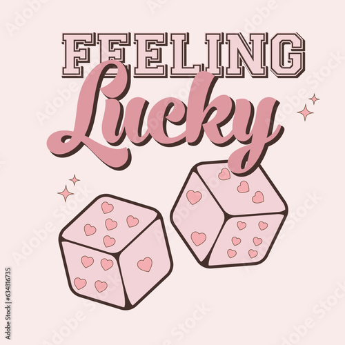 Feeling Lucky Valentine's Day , Funny Valentines , Valentine Quotes , Love , Valentines Shirt. Valentine's Day Feeling Lucky Quote. Vector illustration