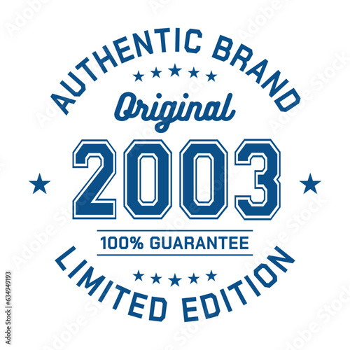 Authentic brand. Original 2003. Limited Edition. Authentic T-Shirt Design. Vector and Illustration.

